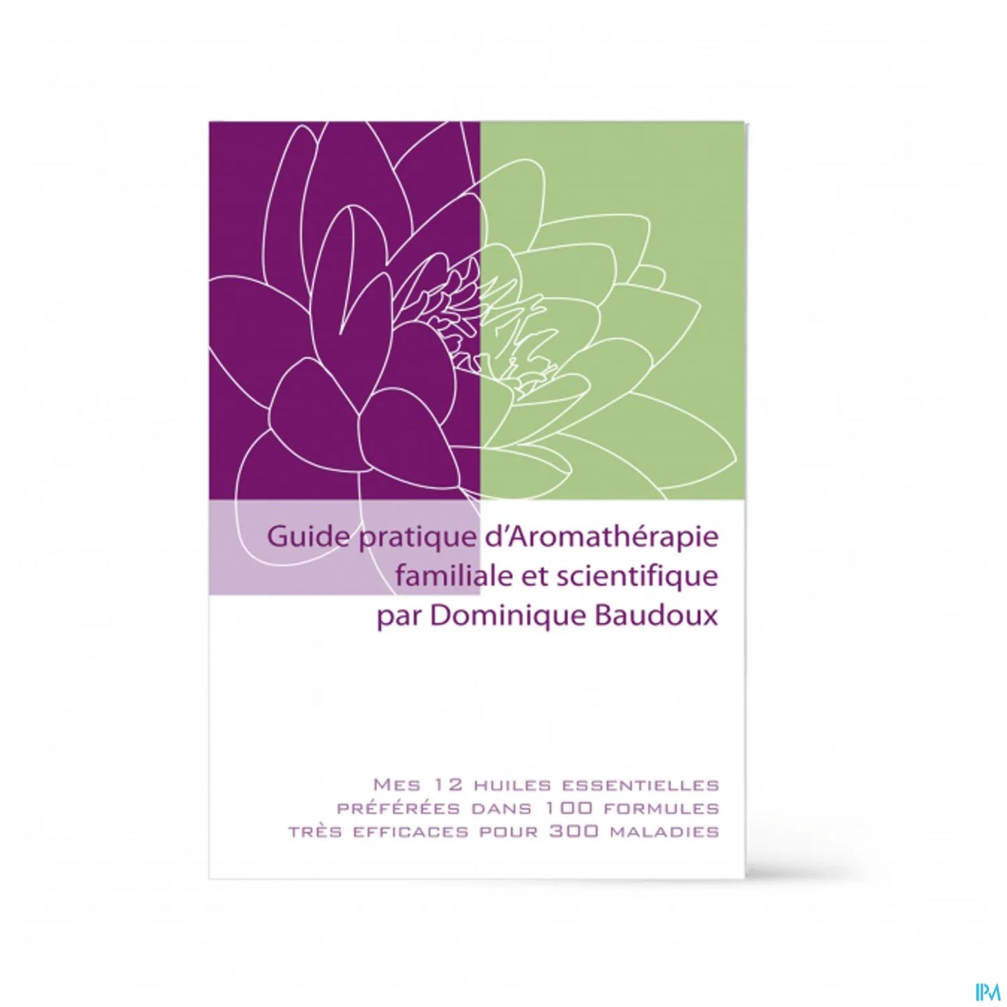 Guide Pratique d'Aromathérapie 144 pages