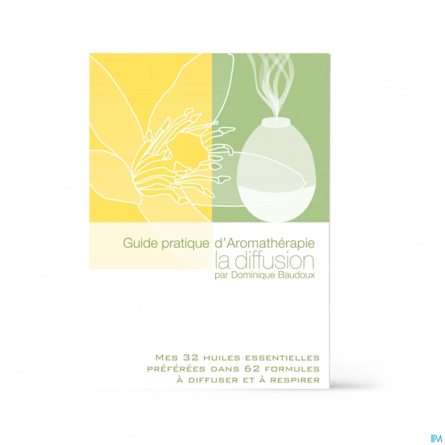 Guide Pratique d'Aromathérapie Mes 32 Huiles Essentielles Livre